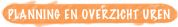 Planning en overzicht uren