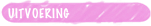 uitvoering